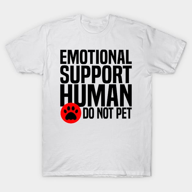 Emotional Support Human Do Not Pet T-Shirt by C_ceconello